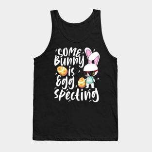 Some Bunny Is Eggspecting Tank Top